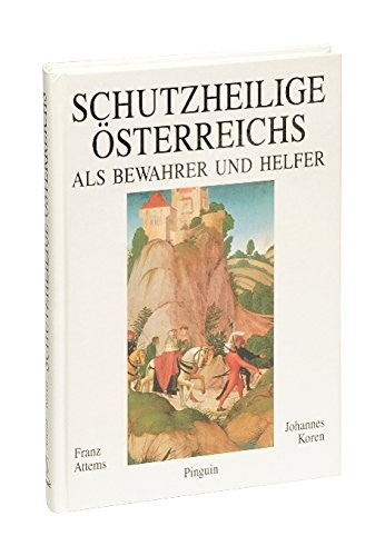 Schutzheilige Österreichs als Bewahrer und Helfer
