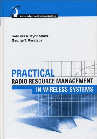Practical Radio Resource Management in Wireless Systems (Artech House Universal Personal Communications Series.)