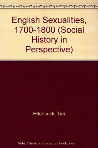 English Sexualities, 1700-1800 (Social History in Perspective)
