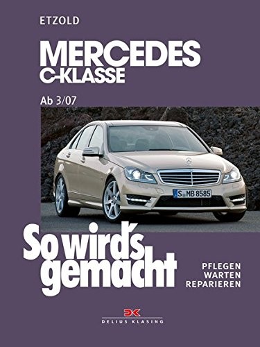 So wird's gemacht. Mercedes C-Klasse ab 3/07