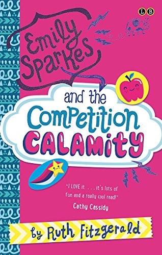 Emily Sparkes and the Competition Calamity: Book 2