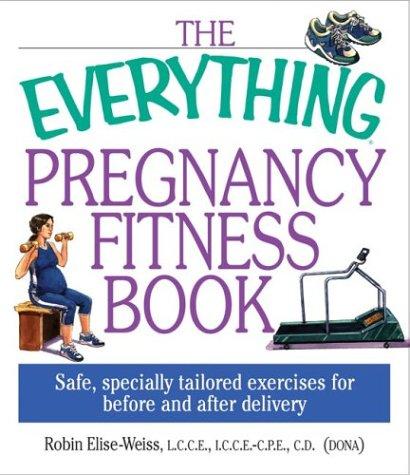 The Everything Pregnancy Fitness Book