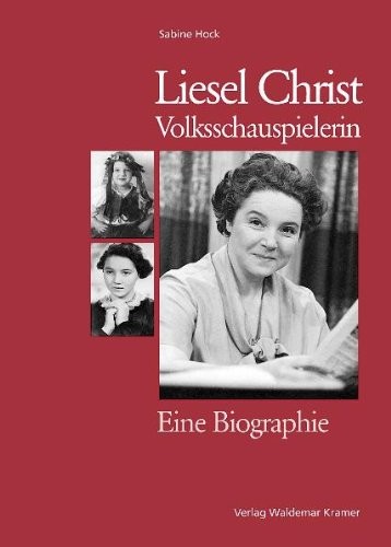 Liesel Christ, Volksschauspielerin