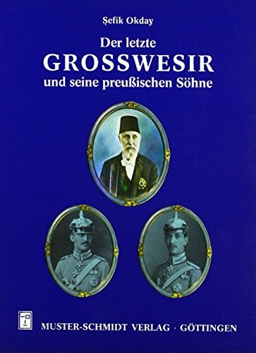 Der letzte Grosswesir und seine preussischen Söhne