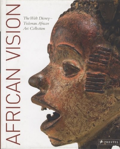 African Vision The Walt Disney-Tishman African Art Collection