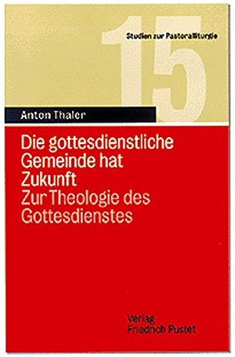 Die gottesdienstliche Gemeinde hat Zukunft