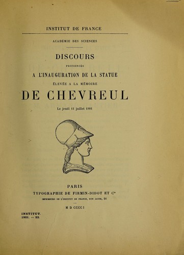 Discours prononcés à l'inauguration de la statue élevée à la mémoire de Chevreul le jeudi juillet 1901