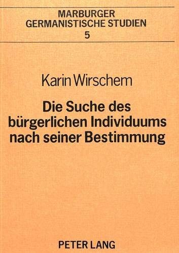 Die Suche des bürgerlichen Individuums nach seiner Bestimmung