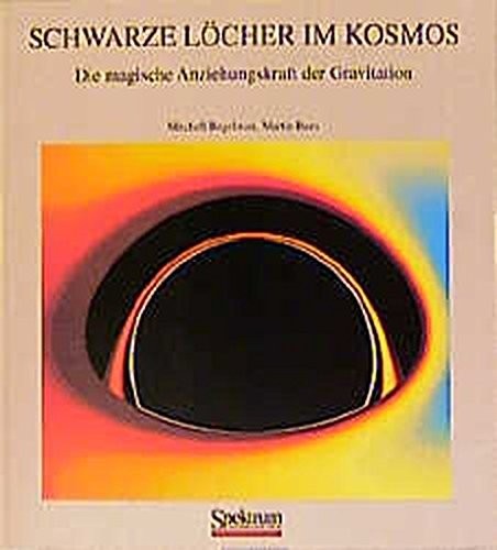 Schwarze Löcher im Kosmos: Die magische Anziehungskraft der Gravitation (German Edition)