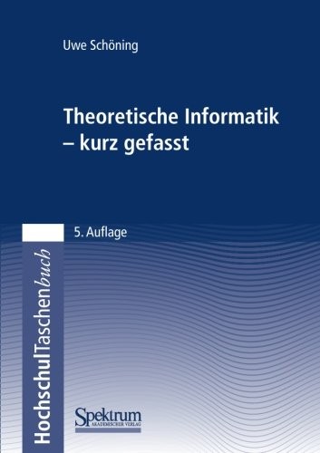 Theoretische Informatik - kurz gefasst (German Edition)