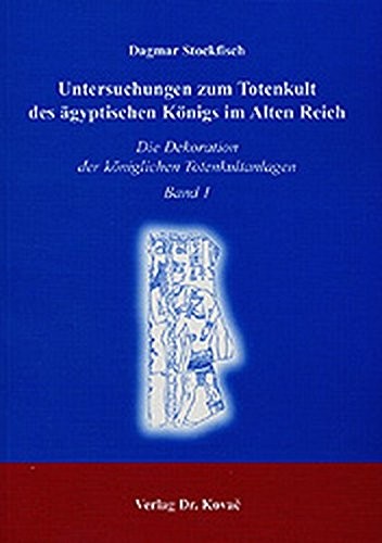 Untersuchungen zum Totenkult des  agyptischen Königs im alten Reich