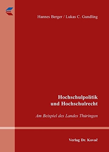 Hochschulpolitik und Hochschulrecht. Am Beispiel des Landes Thüringen