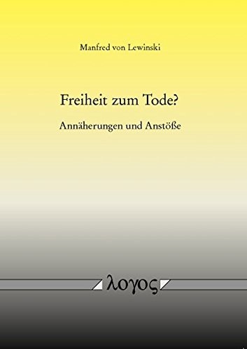 Freiheit zum Tode?: Annäherungen und Anstösse (German Edition)