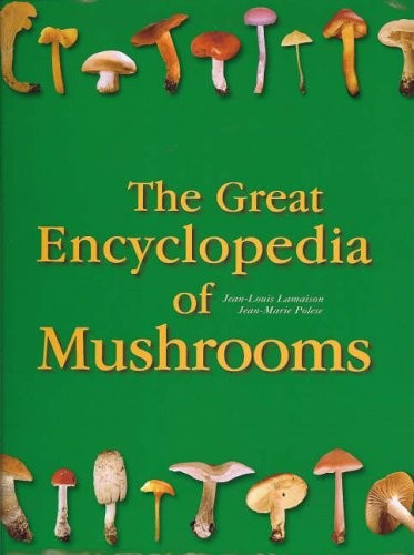 The Great Encyclopedia of Mushrooms