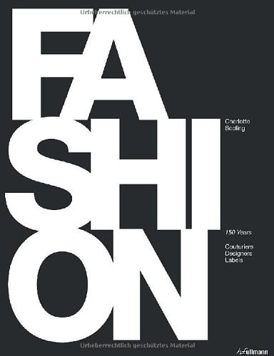 FASHION: 150 Years of Couturiers, Designers, Labels