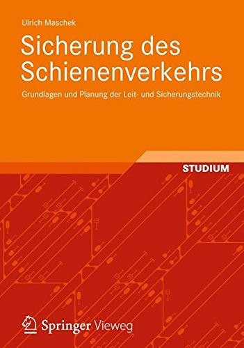 Sicherung des Schienenverkehrs: Grundlagen und Planung der Leit- und Sicherungstechnik (German Edition)