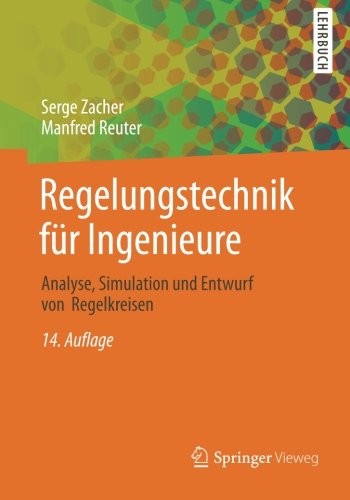 Regelungstechnik für Ingenieure: Analyse, Simulation und Entwurf von Regelkreisen (German Edition)
