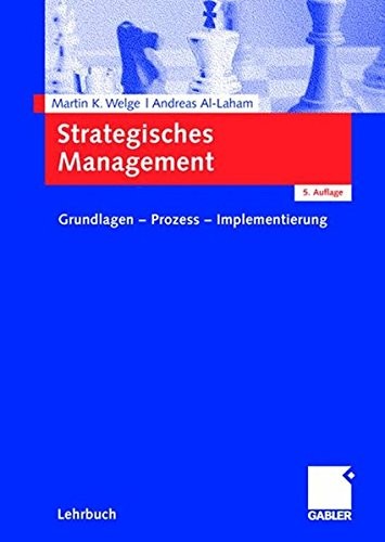 Strategisches Management: Grundlagen - Prozess - Implementierung (German Edition)