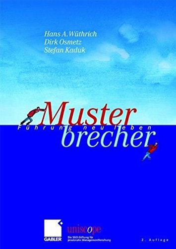 Musterbrecher: Führung neu leben (uniscope. Die SGO-Stiftung für praxisnahe Managementforschung)