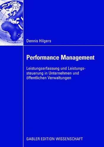 Performance Management: Leistungserfassung und Leistungssteuerung in Unternehmen und öffentlichen Verwaltungen (German Edition)
