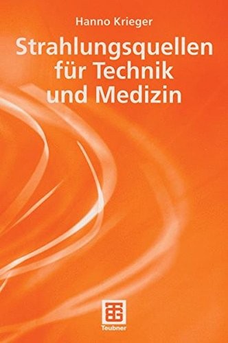 Strahlungsquellen für Technik und Medizin (German Edition)