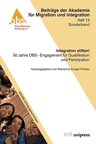 Integration stiften!: 50 Jahre OBS - Engagement f|r Qualifikation und Partizipation (Beitrage Der Akademie Fur Migration Und Integration) (German Edition)