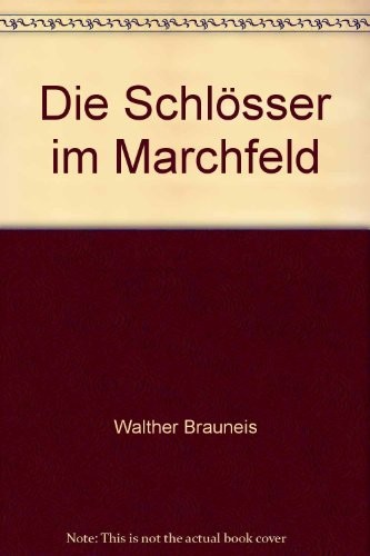 Die Schlösser im Marchfeld