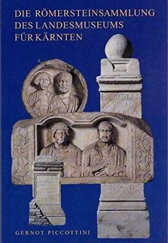 Die Römersteinsammlung des Landesmuseums für Kärnten