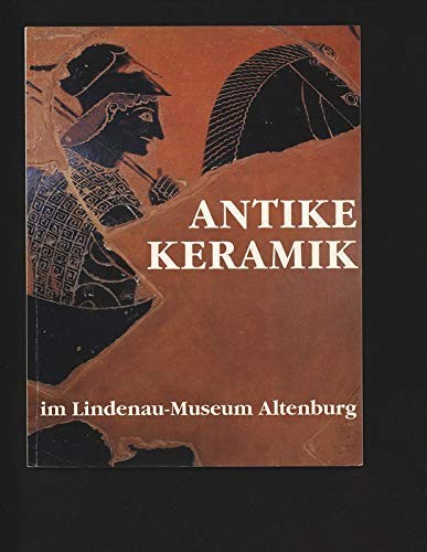 Antike Keramik im Lindenau-Museum (Sammlungen des Staatlichen Lindenau-Museums Altenburg) (German Edition)