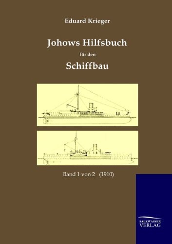 Johows Hilfsbuch für den Schiffbau (1910) (German Edition)