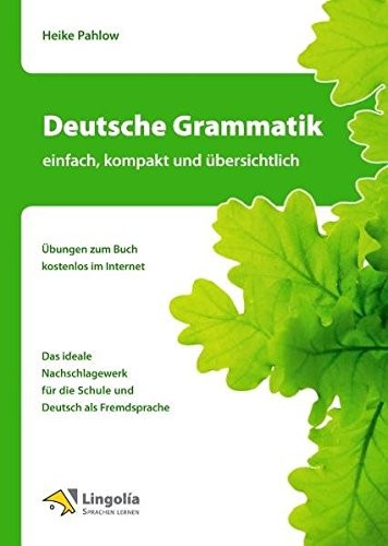 Deutsche Grammatik - einfach, kompakt und ubersichtlich