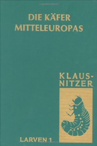 Die Larven der Käfer Mitteleuropas