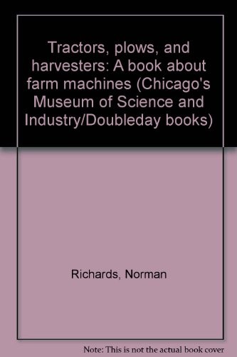 Tractors, plows, and harvesters
