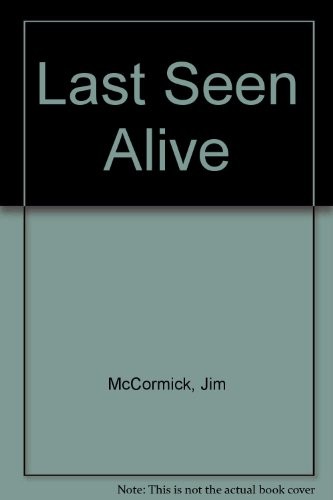 Last seen alive