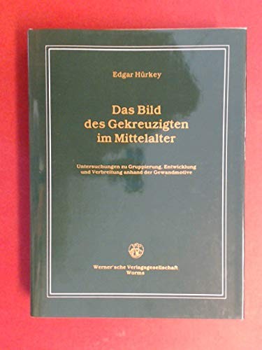 Das Bild des Gekreuzigten im Mittelalter