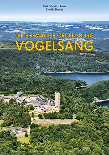 Die ehemalige Ordensburg Vogelsang: Architektur - Bauplastik - Ausstattung - Umnutzung