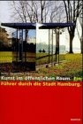 Kunst im öffentlichen Raum: Ein Führer durch die Stadt Hamburg (German Edition)