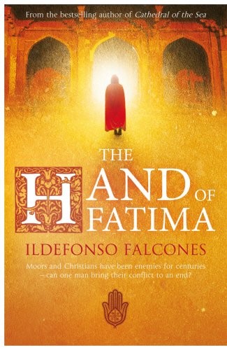 The Hand of Fatima. by Ildefonso Falcones de Sierra