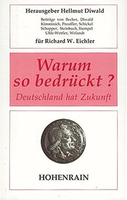 Warum so bedrückt?: Deutschland hat Zukunft : Festschrift für Richard W. Eichler (German Edition)