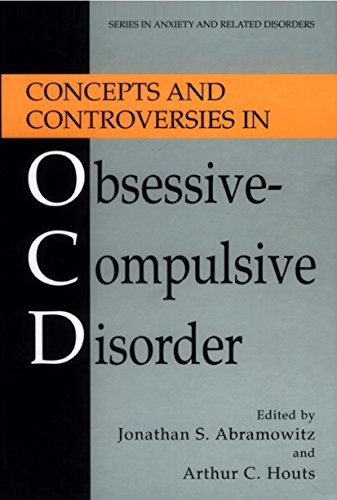 Concepts and Controversies in Obsessive-Compulsive Disorder (Series in Anxiety and Related Disorders)