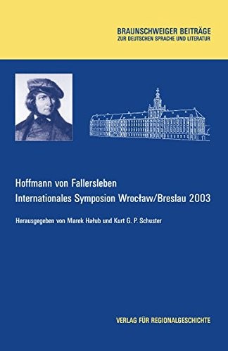Hoffmann von Fallersleben: Internationales Symposion Wroclaw/Breslau 2003