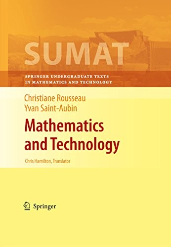 Mathematics and Technology (Springer Undergraduate Texts in Mathematics and Technology)