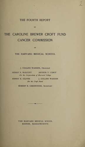 The fourth report of the Caroline Brewer Croft Fund Cancer Commission of the Harvard Medical School