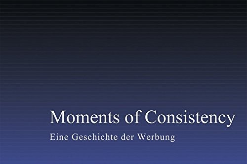 Moments of Consistency.