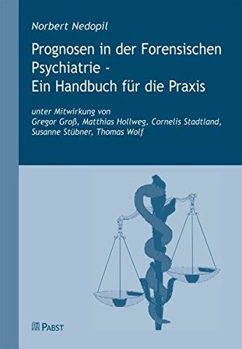 Prognosen in der Forensischen Psychiatrie - Ein Handbuch fÃ¼r die Praxis