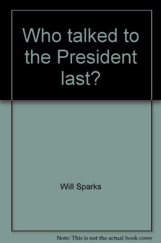 Who talked to the President last?