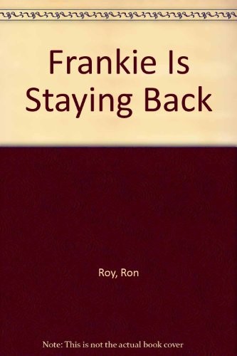 Frankie is staying back