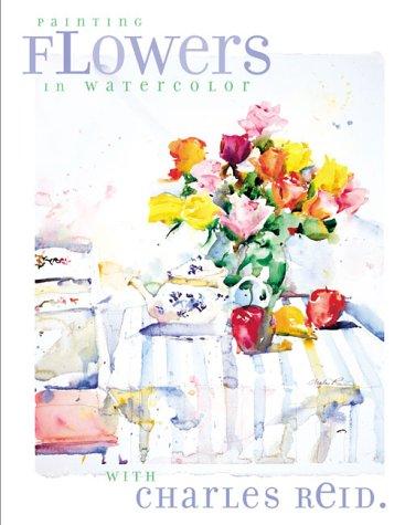Painting Flowers in Watercolor With Charles Reid