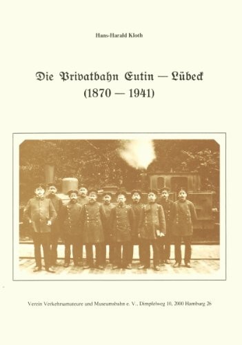 Die Privatbahn Eutin - Lübeck. (1870-1941)