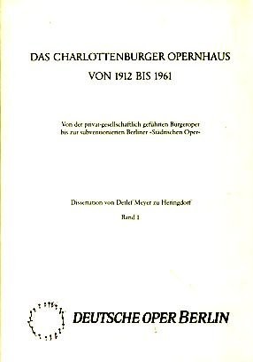 Das Charlottenburger Opernhaus von 1912 bis 1961 [TWO VOLUMES]